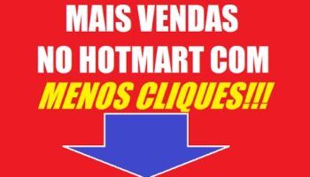 Menos cliques e mais vendas – Como vender no Hotmart todos os dias