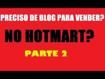 Preciso de blog para ganhar dinheiro com o Hotmart? Parte2