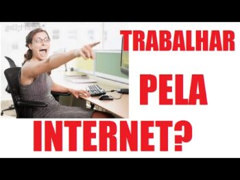 Quero trabalhar pela internet – Negócio online é ilusão?