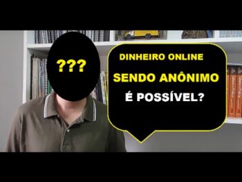 Ganhar dinheiro pela internet sendo anônimo é possível?