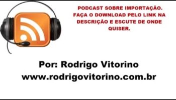 PodCast | Importação em 2017 compensa? Respostas SINCERAS sobre importação de produtos