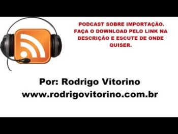 PodCast | Importação em 2017 compensa? Respostas SINCERAS sobre importação de produtos