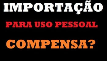 Ainda compensa importar produtos para USO PESSOAL? Importação SEM MÁGICAS