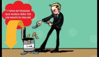 7 tipos de pessoas que NUNCA terão um negócio online | Trabalhar pela Internet Agora