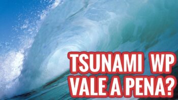 Tsunami WP vale a pena? Opinião SINCERA de um cliente | Cuidado pode NÃO ser para você