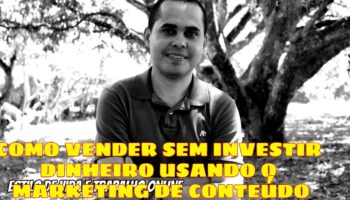 Como usar Marketing de conteúdo para vender pela internet sem investir em anúncios