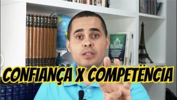 COMPETÊNCIA E CONFIANÇA – Você precisa delas para ser um empreendedor de sucesso