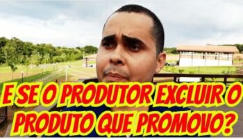 E se o produtor excluir o produto que estou promovendo? Hotmart, Monetizze, Eduzz…