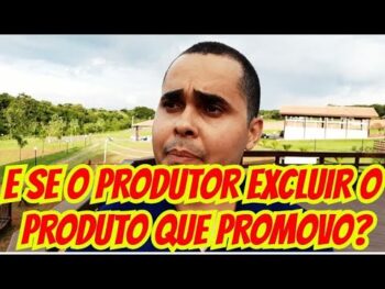 E se o produtor excluir o produto que estou promovendo? Hotmart, Monetizze, Eduzz…