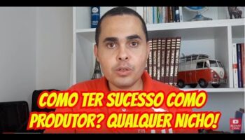 Como ter sucesso como produtor? SUCESSO GARANTIDO EM QUALQUER NICHO