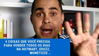 🔔4 “COISAS” que você precisa para vender TODOS OS DIAS na Hotmart, Eduzz, Monetizze como afiliado