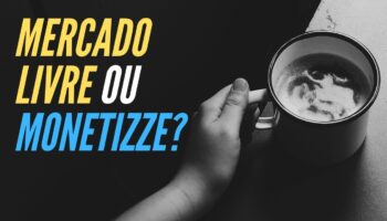 Vender no MERCADO LIVRE OU MONETIZZE? Saiba onde dá para lucrar mais e quais fornecedores usar