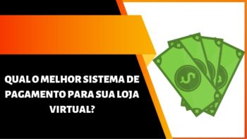 Venda e receba na hora! Qual o melhor sistema de pagamento para uma loja virtual?