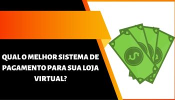 Venda e receba na hora! Qual o melhor sistema de pagamento para uma loja virtual?