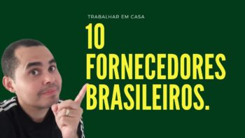 10 fornecedores brasileiros para revenda para trabalhar em casa revendendo produtos online