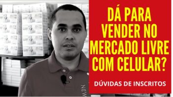 Dá para vender no Mercado Livre pelo celular? Respondendo vendedores iniciantes inscritos aqui