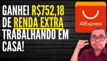 Ganhei R$752,18 trabalhando em casa indicando produtos do Aliexpress | Aprenda como começar hoje