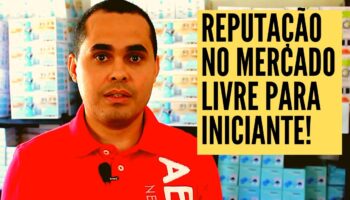 Como um iniciante consegue reputação no Mercado Livre?