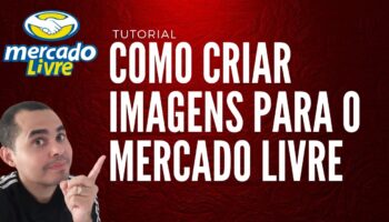 [ TUTORIAL ] Como criar imagens para o Mercado Livre, Shopee e loja virtual