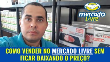 Como vender no Mercado Livre sem precisar ficar BAIXANDO O PREÇO? Faça isso antes de focar no preço