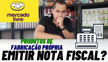 Como gerar nota fiscal de saída no Mercado Livre para produtos de FABRICAÇÃO PRÓPRIA?