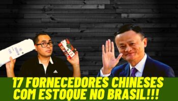 17 Fornecedores Chineses com Estoque no Brasil para revenda!Shopee, Mercado Livre, OLX, loja virtual