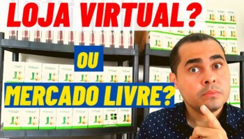 Mercado Livre ou Loja virtual? Entenda por onde começar a vender pela internet mais rápido