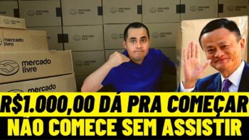 R$1.000,00 dá pra começar? Não compre produtos para vender no Mercado Livre SEM ASSISTIR ESTE VÍDEO