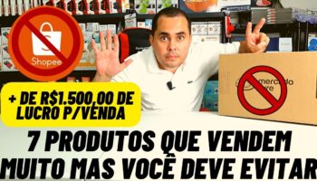 7 Produtos que vendem muito na Shopee e Mercado Livre mas você NÃO deve vender!