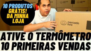 Como fazer as 10 primeiras vendas no Mercado Livre sem ser bloqueado e ativar o termômetro rápido