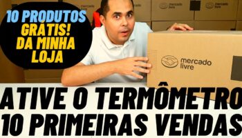 Como fazer as 10 primeiras vendas no Mercado Livre sem ser bloqueado e ativar o termômetro rápido