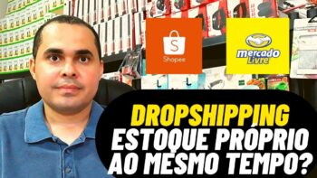 Vender por Dropshipping e estoque próprio no Mercado livre e Shopee é possível?