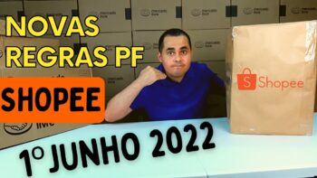 Shopee novas regras para pessoa física a partir do dia 1º de Junho de 2022 | Vender na Shopee