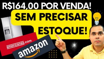 Até R$164,00 de comissão! Venda produtos da Americanas SEM PRECISAR DE ESTOQUE! NEM MERCADO LIVRE