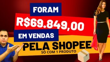 R$69.849,00 em vendas! Produtos bons para vender na Shopee e MercadoLivre mesmo tendo pouco dinheiro