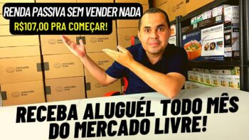 Como RECEBER ALUGUEL do MercadoLivre todos os meses começando com R$107,00 SEM PRECISAR VENDER NADA!