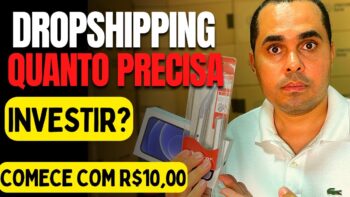 Quanto precisa investir para fazer DropShipping? Entenda como começar com R$10,00 no Mercado Livre