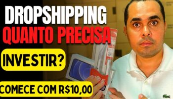 Quanto precisa investir para fazer DropShipping? Entenda como começar com R$10,00 no Mercado Livre