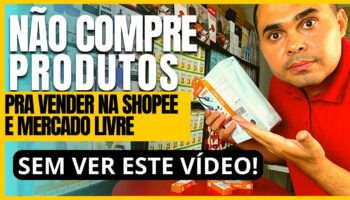 Não compre produtos para vender na Shopee e MercadoLivre SEM VER ESTE VÍDEO! DropShipping ou Estoque