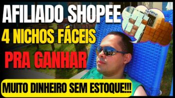 Afiliado Shopee: 4 Nichos para vender mais fácil SEM ESTOQUE E SEM DROPSHIPPING só com links