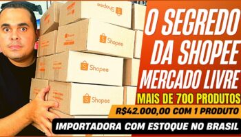 R$42.000,00 NA SHOPEE! Fornecedor com mais de 700 produtos pra revenda no Mercado Livre e Shopee