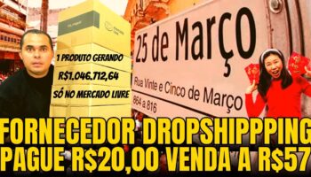 Fornecedor da 25 de Março faz DropShipping e atacado! Pague R$20,00 venda a R$57,00 no Mercado Livre