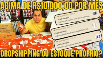 Acima de R$10.000,00 por mês! DropShipping nacional na Shopee e Mercado Livre ou ESTOQUE PRÓPRIO?