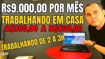 Como ganhar R$9.000,00 por mês trabalhando em casa de 2h por dia recebendo até R$800 por serviço