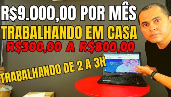 Como ganhar R$9.000,00 por mês trabalhando em casa de 2h por dia recebendo até R$800 por serviço